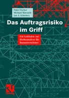 Pete Fischer, Peter Fischer, Michae Maronde, Michael Maronde, Jan A Schwiers, Jan A. Schwiers - Das Auftragsrisiko im Griff