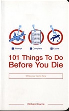 Richard Horne, Horne Richard - 101 Things to Do Before You Die