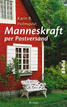 Karin B Holmqvist, Karin B. Holmqvist - Manneskraft per Postversand