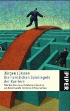 Jürgen Lürssen - Die heimlichen Spielregeln der Karriere