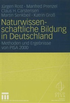 Claus Carstensen, Claus u Carstensen, Katrin Groß, Manfre Prenzel, Manfred Prenzel, Jürge Rost... - Naturwissenschaftliche Bildung in Deutschland