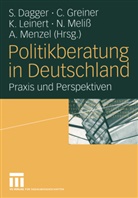 Steffen Dagger, Steffen B. Dagger, Christop Greiner, Christoph Greiner, Kirsten Leinert, Kirsten Leinert u a... - Politikberatung in Deutschland