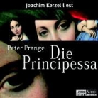Peter Prange, Joachim Kerzel - Die Principessa, 5 Audio-CDs (Audio book)