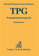 Thomas Gutmann, Thomas u a Gutmann, Pete König, Peter König, Fuat Oduncu, Ulric Schroth... - Transplantationsgesetz (TPG), Kommentar