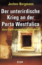 Jochen Bergmann - Der unterirdische Krieg an der Porta Westfalica