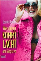 Laurie Notaro - Wer zuletzt kommt lacht am längsten