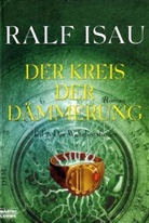 Ralf Isau - Der Kreis der Dämmerung - Bd. 2: Der Kreis der Dämmerung. Tl.2
