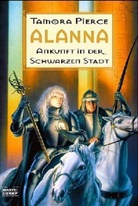 Tamora Pierce - Alanna, Ankunft in der schwarzen Stadt