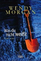 Wendy Morgan - Was du nicht weißt