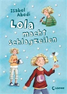 Isabel Abedi, Dagmar Henze, Loewe Kinderbücher, Loewe Kinderbücher - Lola macht Schlagzeilen (Band 2)