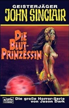 Jason Dark - Geisterjäger John Sinclair, Die Blut-Prinzessin