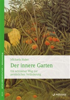 Michaela Huber - Der innere Garten