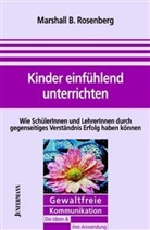 Marshall B Rosenberg, Marshall B. Rosenberg - Kinder einfühlend unterrichten