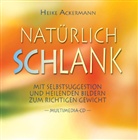 Heike Ackermann - Natürlich Schlank, 1 Audio-CD (Hörbuch)