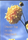Dieser Tag ist ein Geschenk