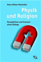 Hans D Mutschler, Hans-Dieter Mutschler - Physik und Religion