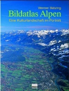 Werner Bätzing - Bildatlas Alpen