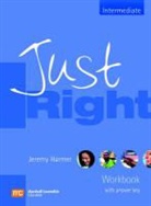 Ana Acevedo, Jeremy Harmer, Carol Lethaby - Just Right - Intermediate: Just Right Intermediate Workbook with Key