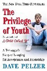 Dave Pelzer, David J Pelzer, David J. Pelzer - The Privilege of Youth