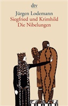 Jürgen Lodemann - Siegfried und Krimhild. Die Nibelungen