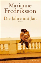 Marianne Fredriksson - Die Jahre mit Jan