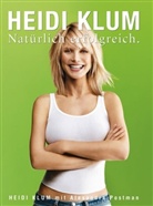Heidi Klum, Alexandra Postman - Natürlich erfolgreich