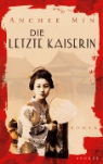 Anchee Min - Die letzte Kaiserin