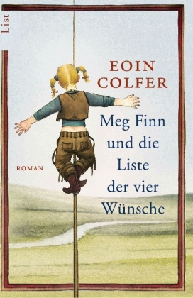 Eoin Colfer - Meg Finn und die Liste der vier Wünsche - Roman