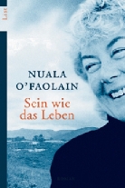 Nuala O'Faolain - Sein wie das Leben