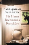 Carl-Johan Vallgren - Für Herrn Bachmanns Broschüre