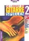 Gerhard Buchner, Hans J. Möhrer - So lernst Du Gitarre spielen - Bd. 2: So lernst Du Gitarre spielen 02. Barrée- und Melodiespiel