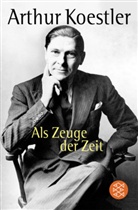 Arthur Koestler - Als Zeuge der Zeit