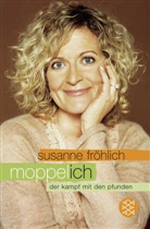 Susanne Fröhlich - Moppel-Ich