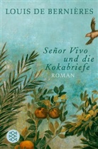 Louis de Bernières - Senor Vivo und die Kokabriefe
