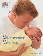 Peter Stanford - Vater werden - Vater sein