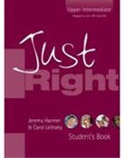Ana Acevedo, Jeremy Harmer, Carol Lethaby - Just Right - Upper-Intermediate: Just Right Upper-intermediate Student Book