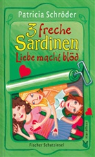 Patricia Schröder, Annabelle von Sperber - 3 freche Sardinen, Liebe macht blöd