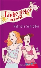 Patricia Schröder - Liebe lieber nicht