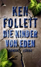 Ken Follett - Die Kinder von Eden