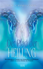H K Challoner, H. K. Challoner, H.K. Challoner - Der Pfad der Heilung