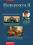 Adalbert Banzhaf, Frank Bahr, Frank R. Bahr, Adalbert Banzhaf, Frank Bahr, Leonhard Rumpf... - Horizonte - 2: Horizonte - Geschichte für die Oberstufe