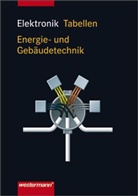 Michael Dzieia, Heinrich Hübscher, Jürgen Klaue, Harald Wickert - Elektronik Tabellen Energie- und Gebäudetechnik