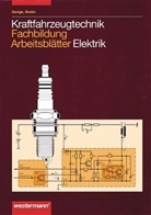 Peter Gerigk - Kraftfahrzeugtechnik: Arbeitsblätter Elektrik