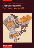 Detle Bruhn, Detlef Bruhn, Dietmar Danner, Dietmar u a Danner, Pete Gerigk, Peter Gerigk... - Kraftfahrzeugtechnik, Technische Mathematik: Kraftfahrzeugtechnik