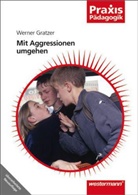 Werner Gratzer - Mit Aggressionen umgehen