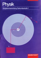 Ban, Bang, Bor, Born, Gernot Born, Walter Gehrmann... - Physik, Aufgabensammlung Sekundarstufe I