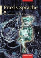 Sabine Haeske, Ute Hirth, Angelika Kluger, Roswitha Radisch, Günter Rudolph, Jürgen Schäfer... - Praxis Sprache. Ausgabe Ost: Praxis Sprache Ausgabe Ost