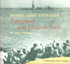 Robert L. Stevenson, Robert Louis Stevenson, Peter Lohmeyer - Emigrant aus Leidenschaft, 3 Audio-CDs (Audio book)