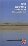 ERIK ORSENNA, E. Orsenna, Erik Orsenna, Érik Orsenna, Erik (1947-....) Orsenna, Orsenna-e - Madame Bâ