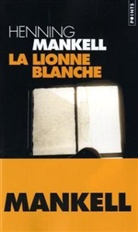 Anna Gibson, Anne Freyer-Mauthner, Henning Mankell, Henning Mankell, Henning (1948-2015) Mankell, MANKELL HENNING - La lionne blanche